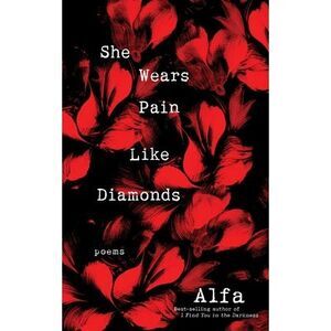 She Wears Pain Like Diamonds -- Alfa